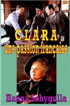 Clara, une passion française在线观看和下载