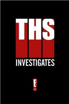 THS: Investigates在线观看和下载